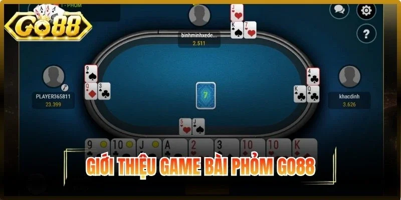 Giới thiệu game bài Phỏm Go88