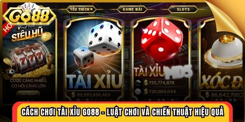 Cách chơi tài xỉu Go88