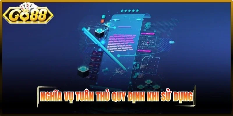 Nghĩa vụ tuân thủ quy định khi sử dụng