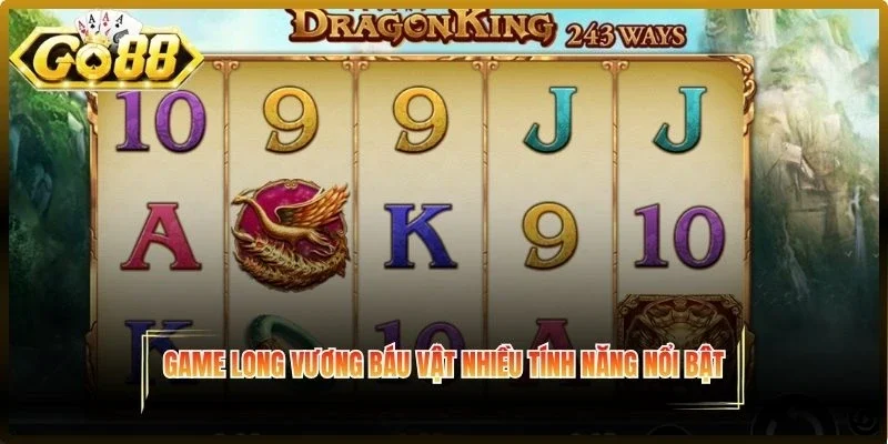 Game Long Vương Báu Vật nhiều tính năng nổi bật