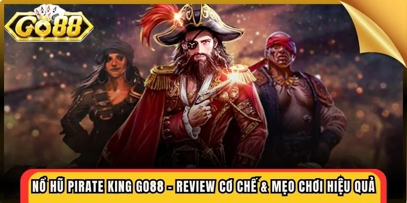 Nổ Hũ Pirate King Go88