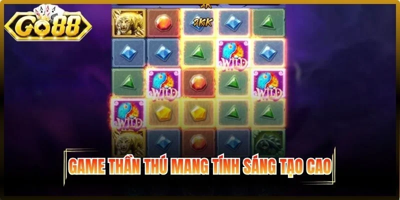 Game thần thú mang tính sáng tạo cao
