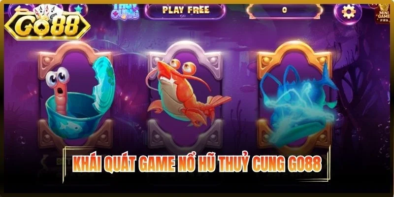 Khái quát nổ hũ thuỷ cung Go88